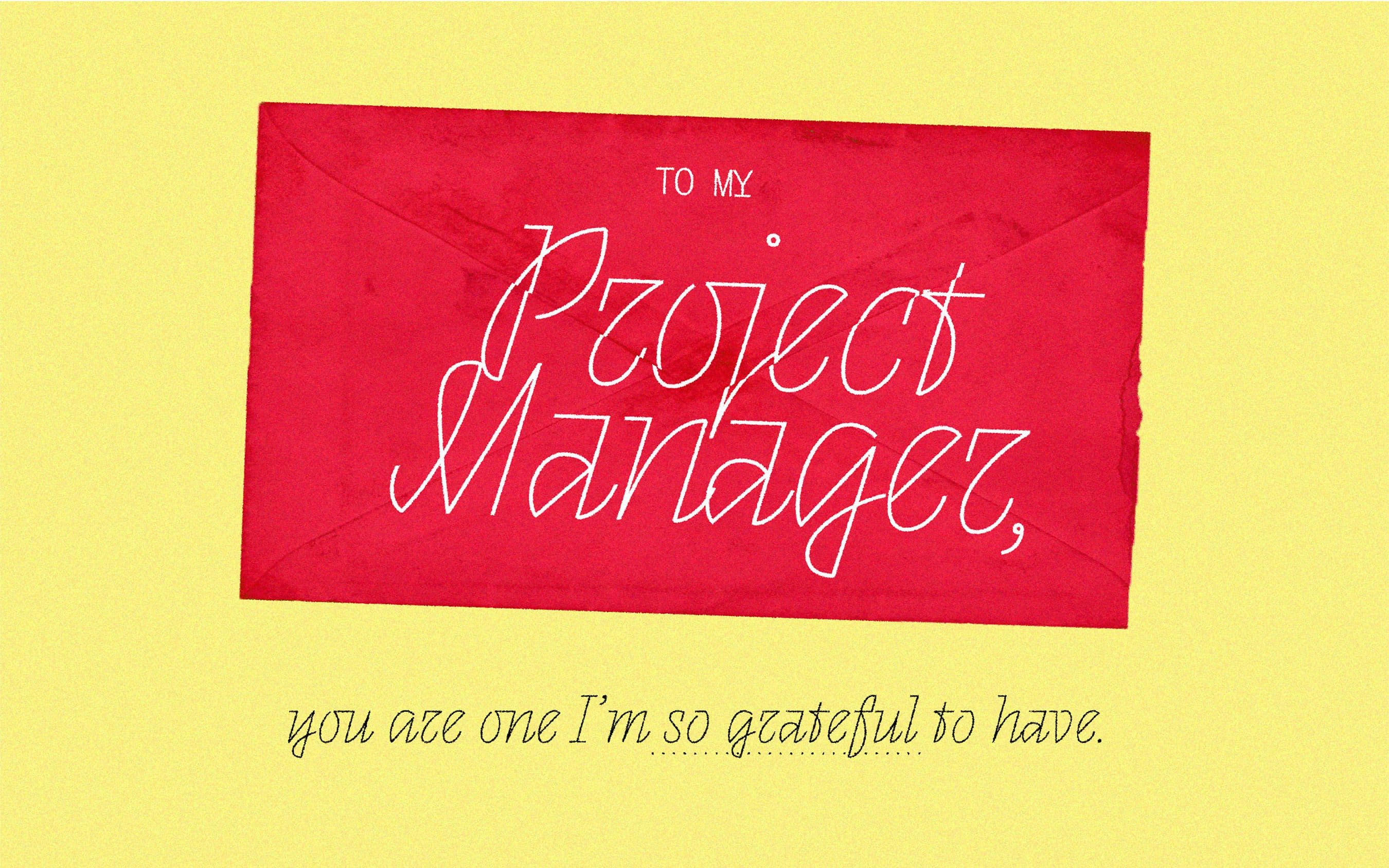 Cover image of a note to our favourite empathetic project manager, unsung hero in all projects