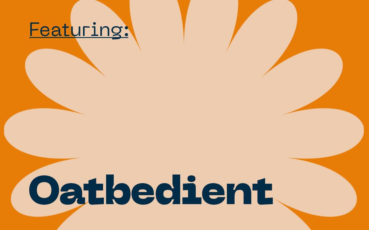Brands that love people: Oatbedient